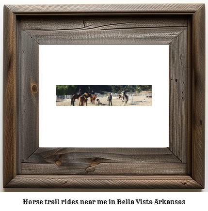 horse trail rides near me in Bella Vista, Arkansas